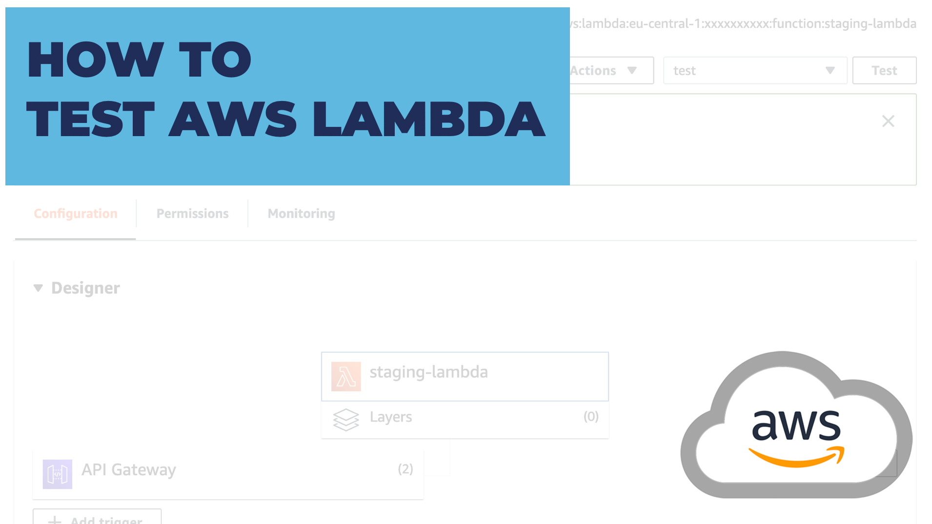 How To Test AWS Lambda - Everything You Need To Get Started.