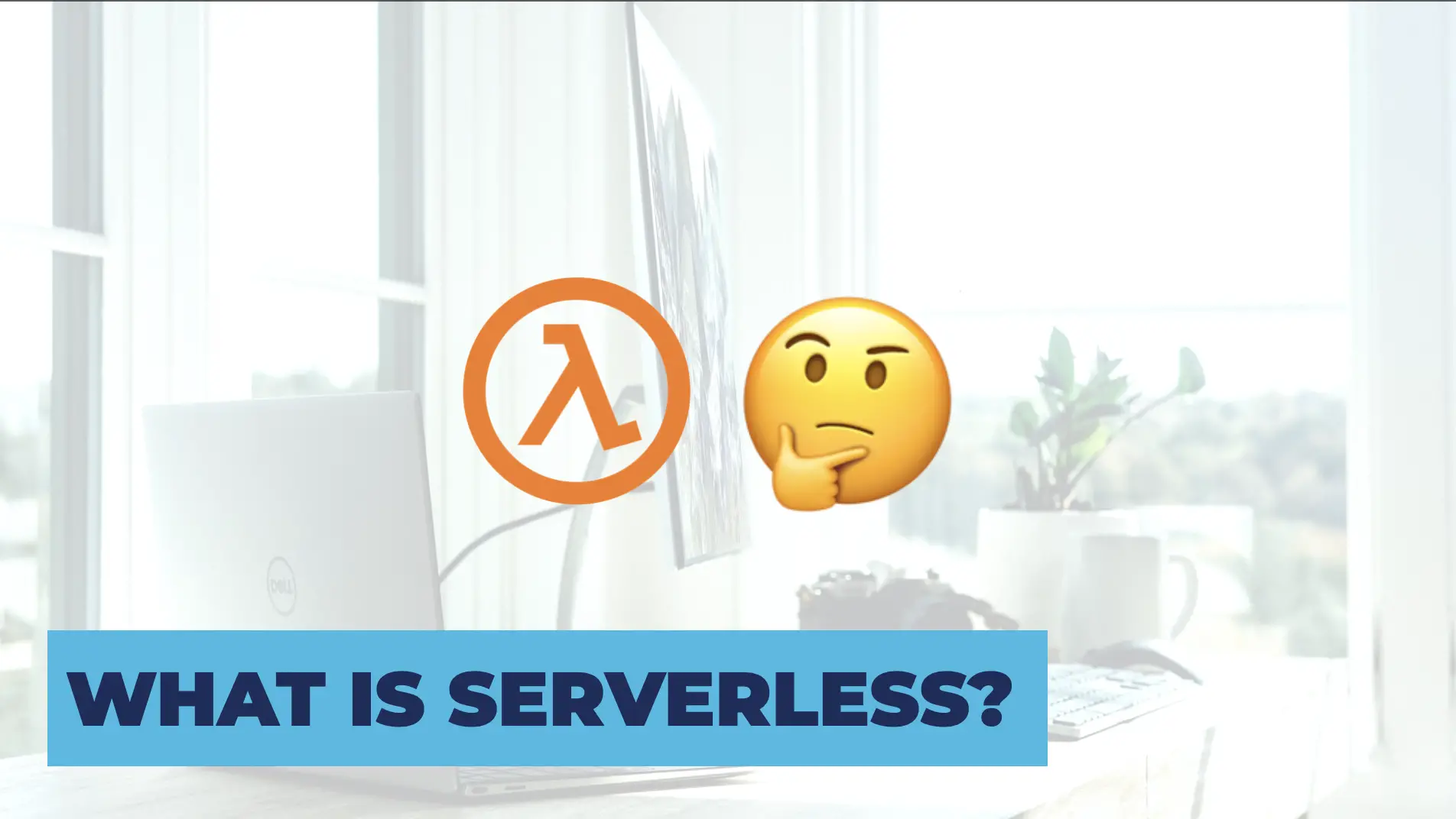 What Is Serverless?