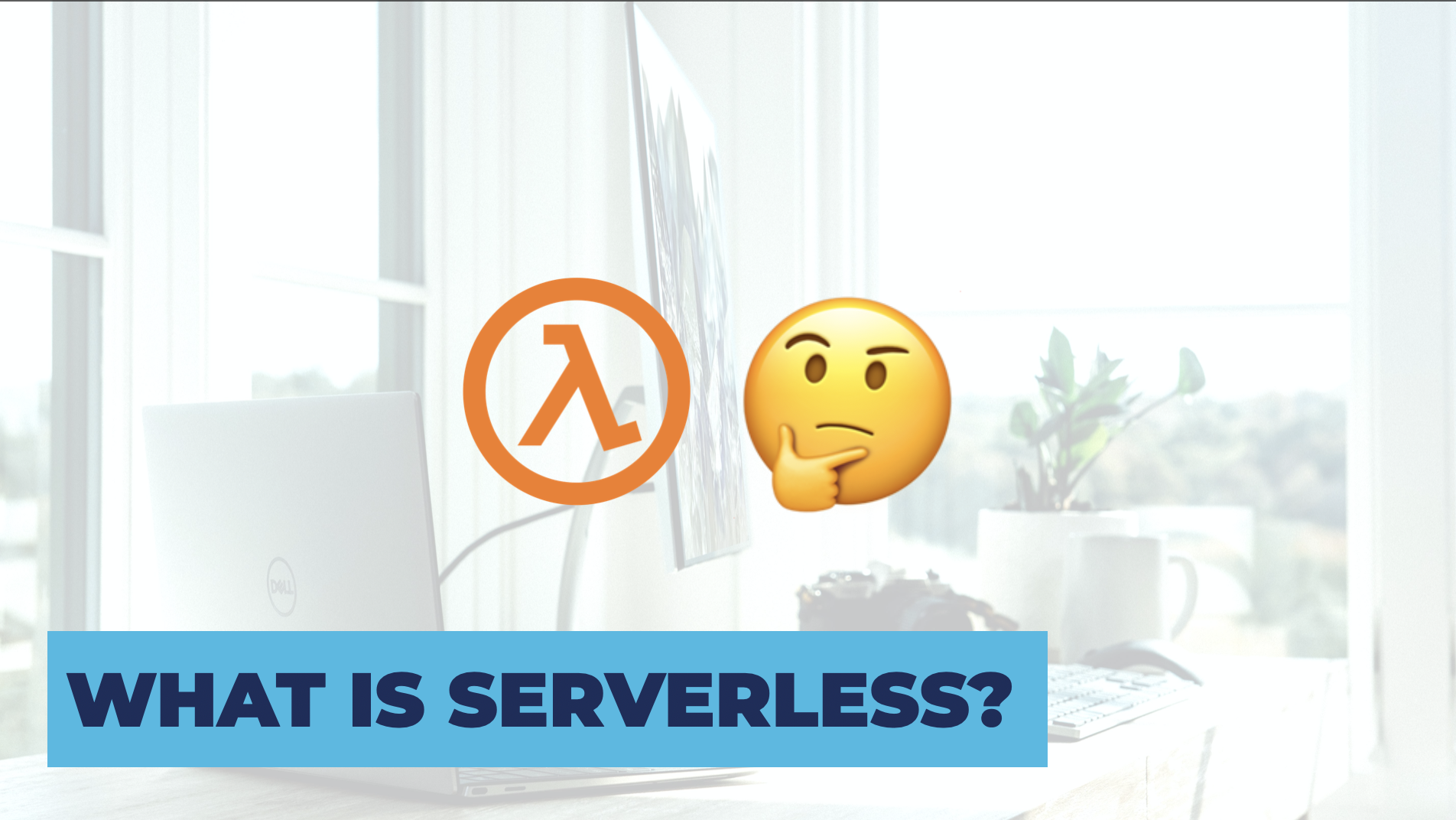 What Is Serverless?